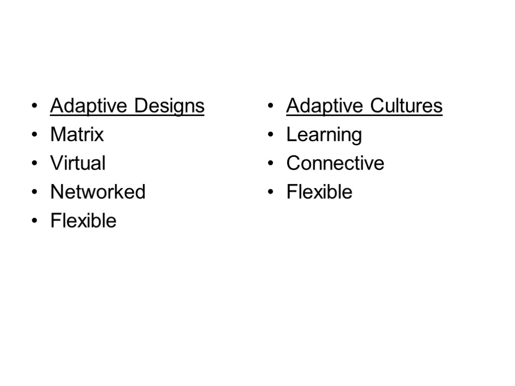 Adaptive Designs Matrix Virtual Networked Flexible Adaptive Cultures Learning Connective Flexible